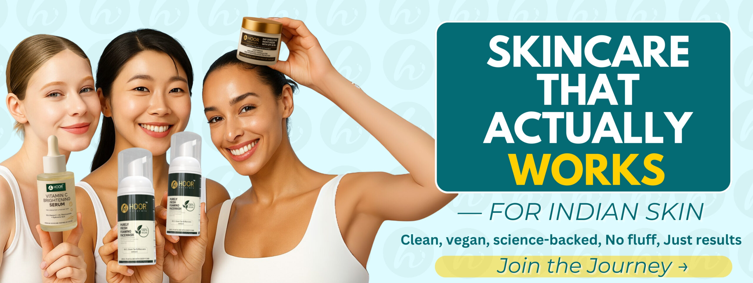HOOR Naturals Vegan skincare backed by science. Made for Indian skin